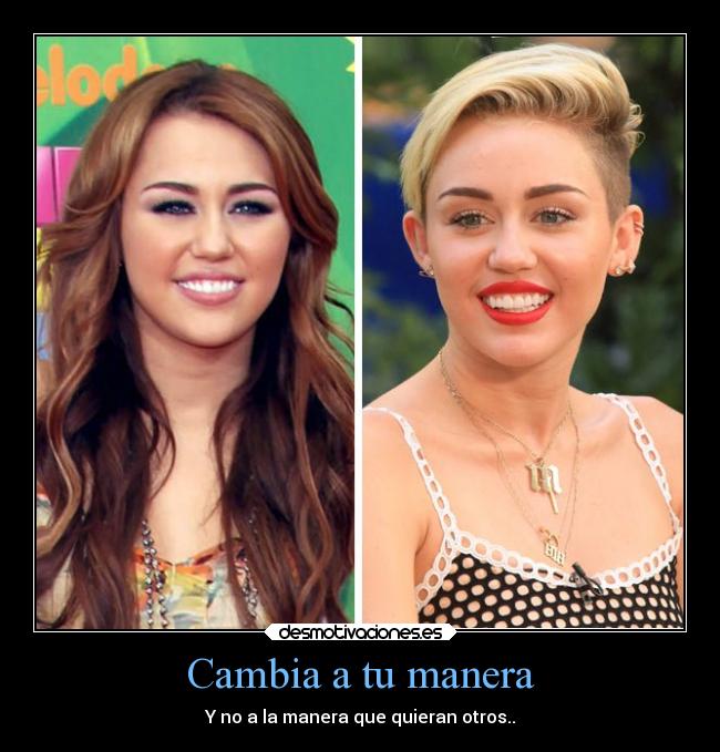 Cambia a tu manera - Y no a la manera que quieran otros..