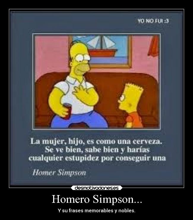 Homero Simpson... - Y su frases memorables y nobles.