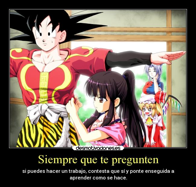 carteles frases trabajo anime random dragonballz goku aprender pixilin desmotivaciones