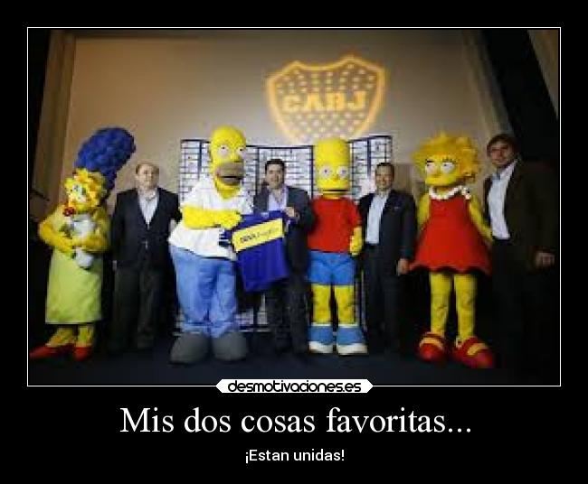 Mis dos cosas favoritas... - ¡Estan unidas!