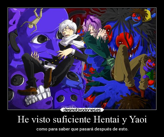 He visto suficiente Hentai y Yaoi - como para saber que pasará después de esto.