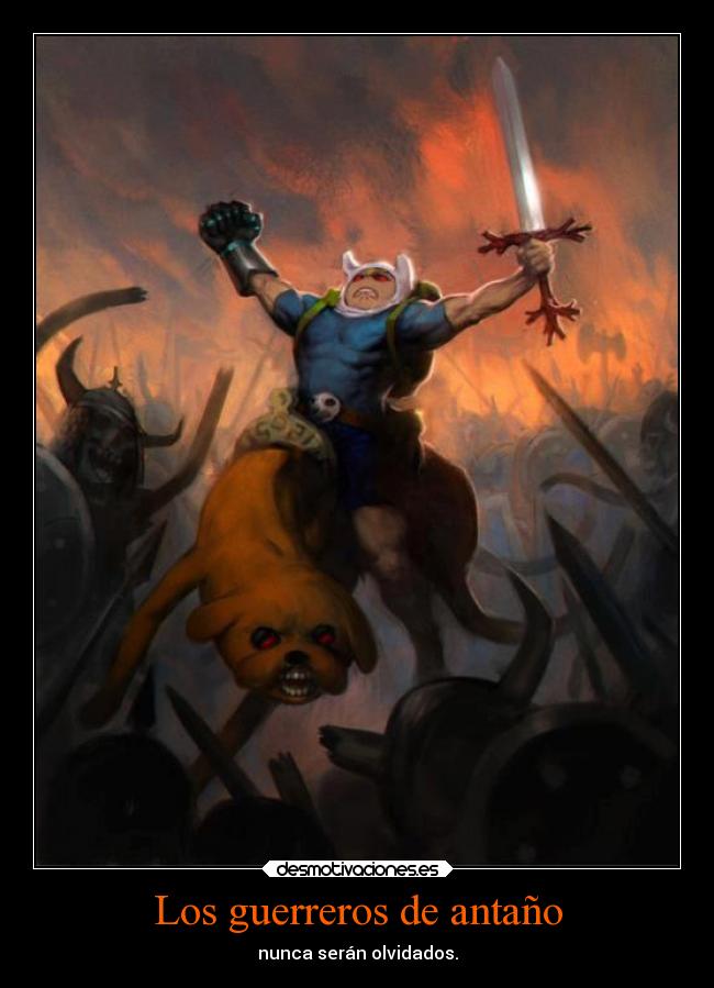 Los guerreros de antaño - nunca serán olvidados.