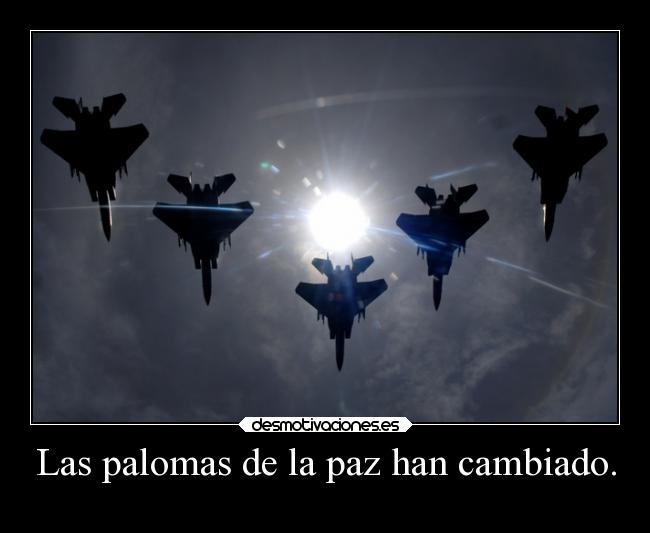 Las palomas de la paz han cambiado. - 