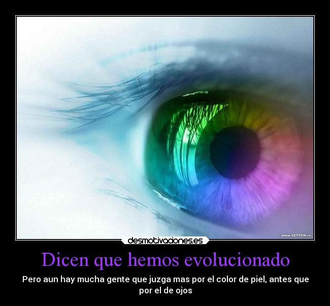 Dicen que hemos evolucionado - 