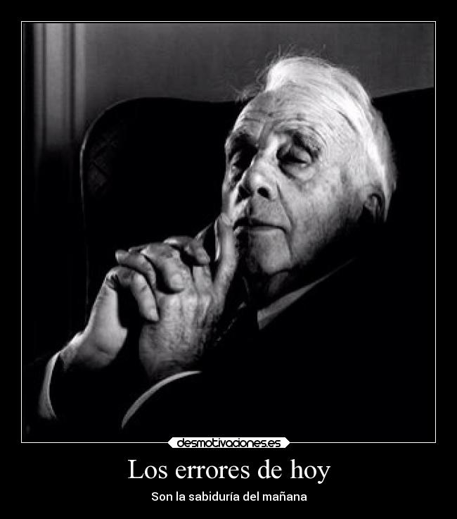 Los errores de hoy - Son la sabiduría del mañana