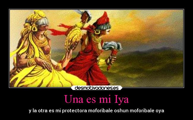 Una es mi Iya - y la otra es mi protectora moforibale oshun moforibale oya