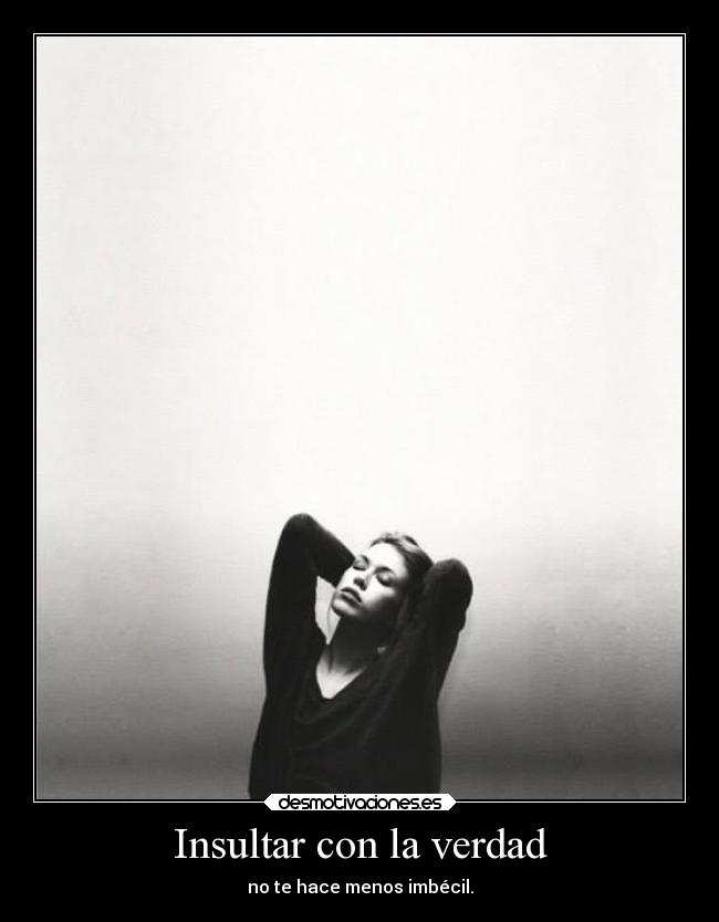 Insultar con la verdad - 