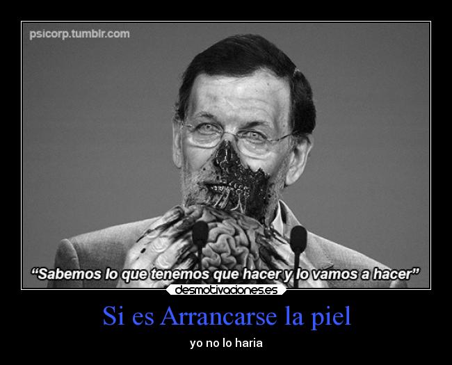 Si es Arrancarse la piel - yo no lo haria