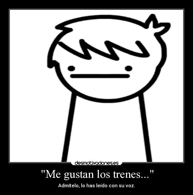 carteles humor asdf gustan los trenes desmotivaciones