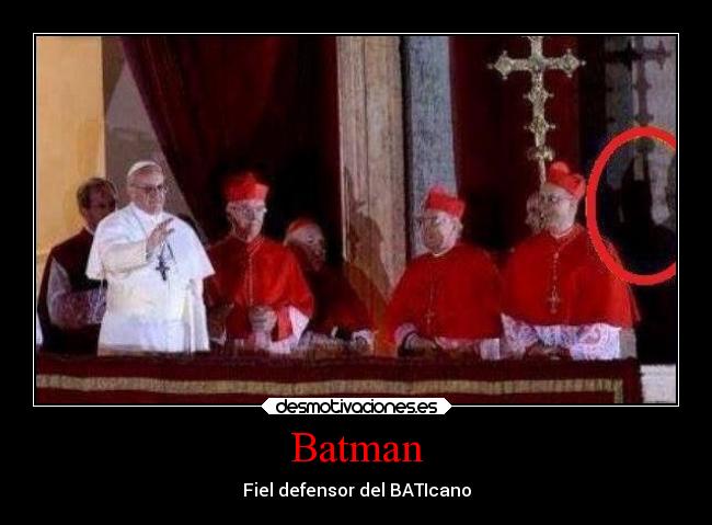 Batman - Fiel defensor del BATIcano