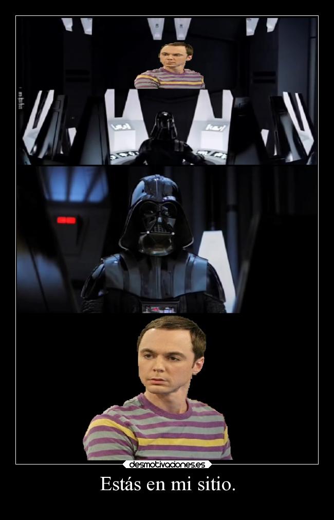 carteles humor big bang theory sheldon cooper star wars darth vader estasenmisitio desmotivaciones