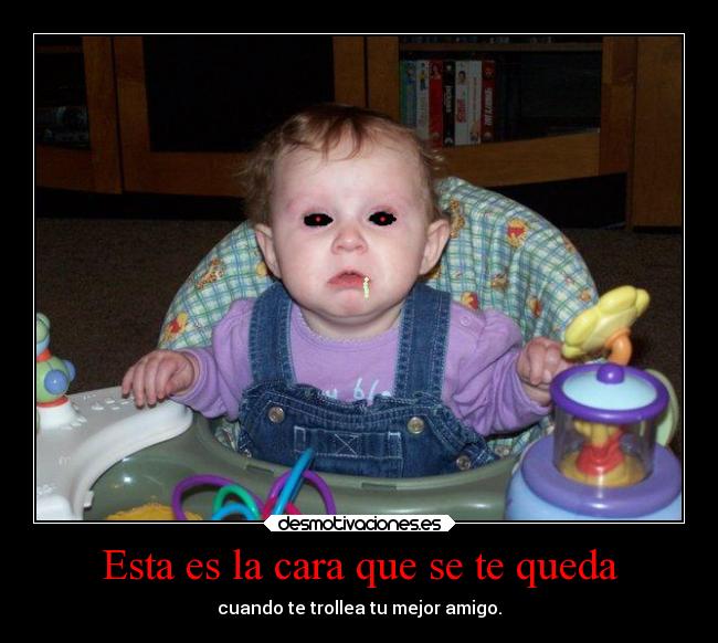 carteles humor cuan trollean cuando peor estas jajajaj nina gorda enamoro jajajajajajajaja desmotivaciones