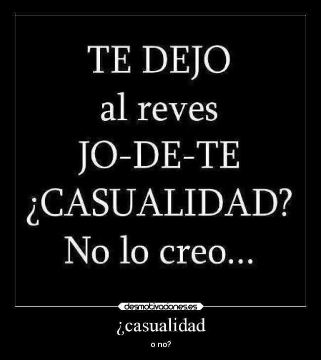 ¿casualidad - o no?