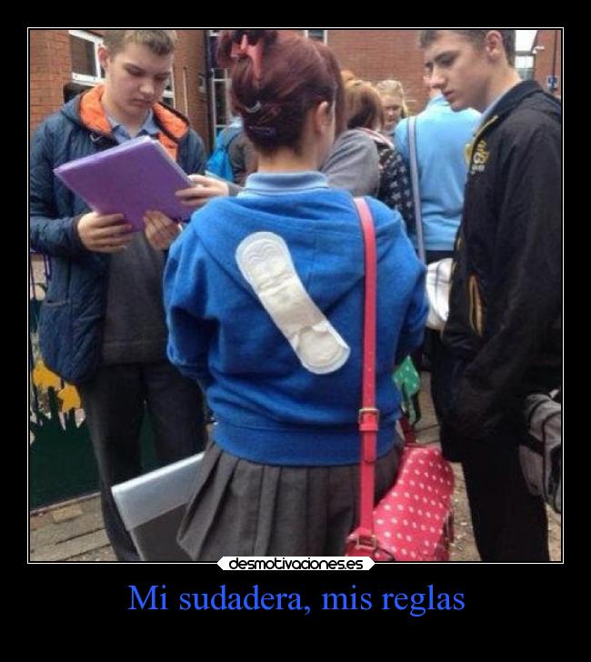 Mi sudadera, mis reglas - 