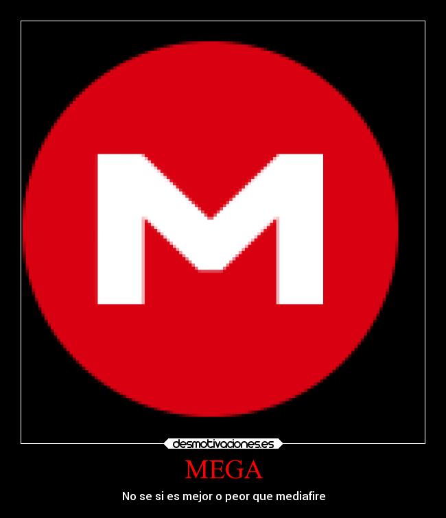 MEGA - No se si es mejor o peor que mediafire