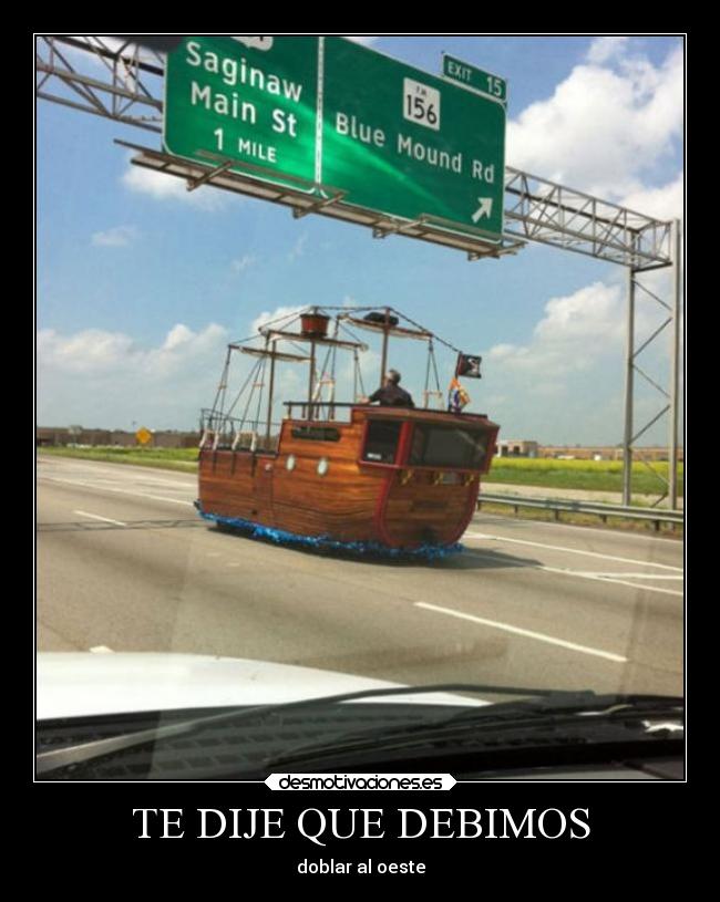 carteles humor piratas dije debimos doblar oeste barco carretera desmotivaciones