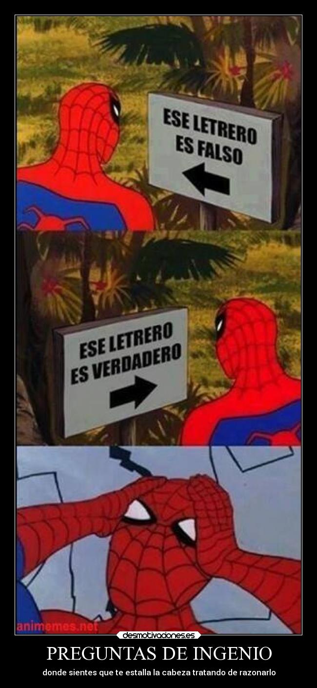 carteles humor spiderman preguntas ingenio donde sientes estalla cabeza tratando razonarlo desmotivaciones