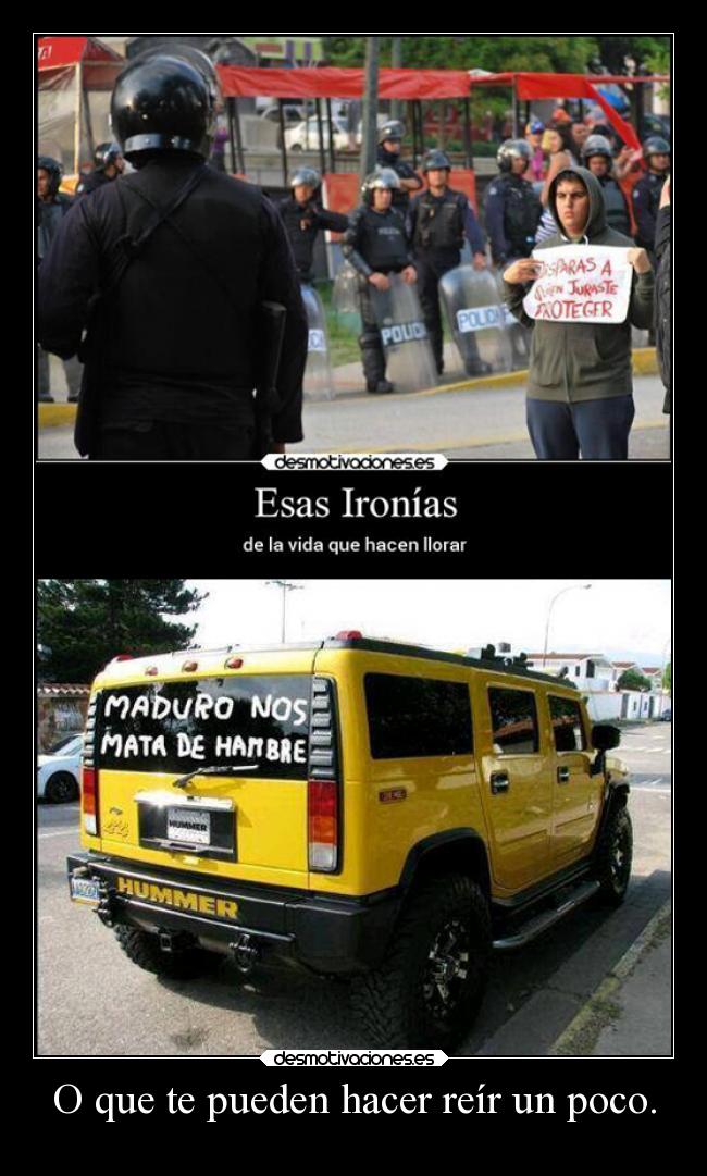 O que te pueden hacer reír un poco. -