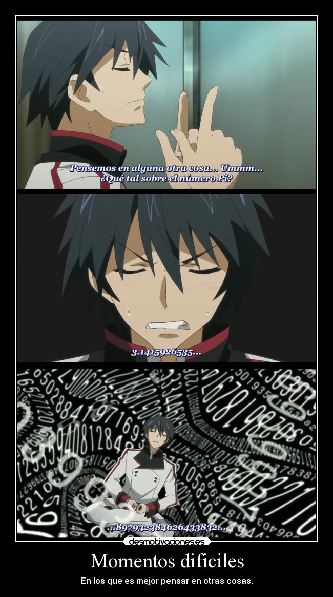 Momentos dificiles - En los que es mejor pensar en otras cosas.