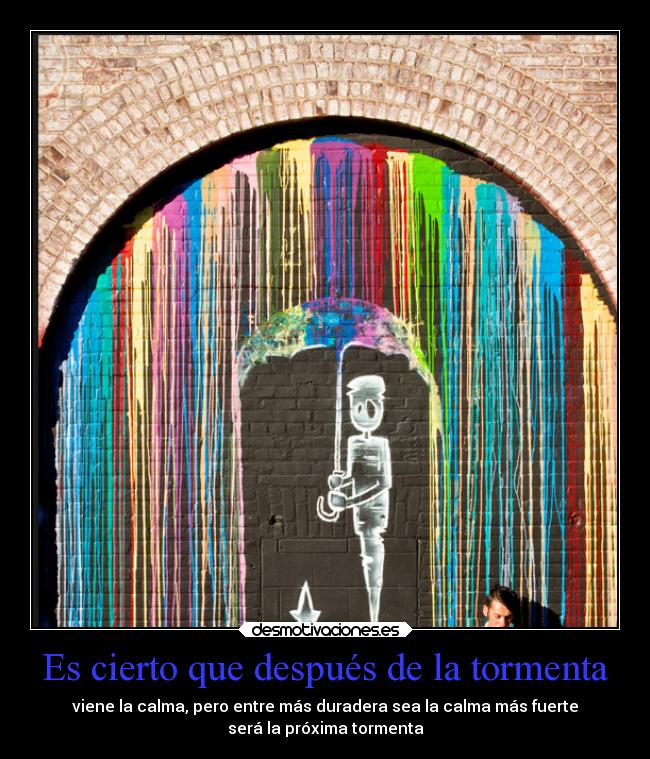 Es cierto que después de la tormenta -