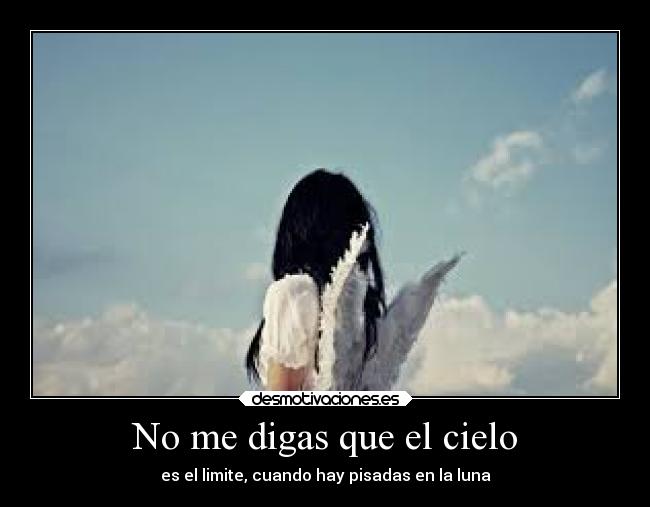 No me digas que el cielo -