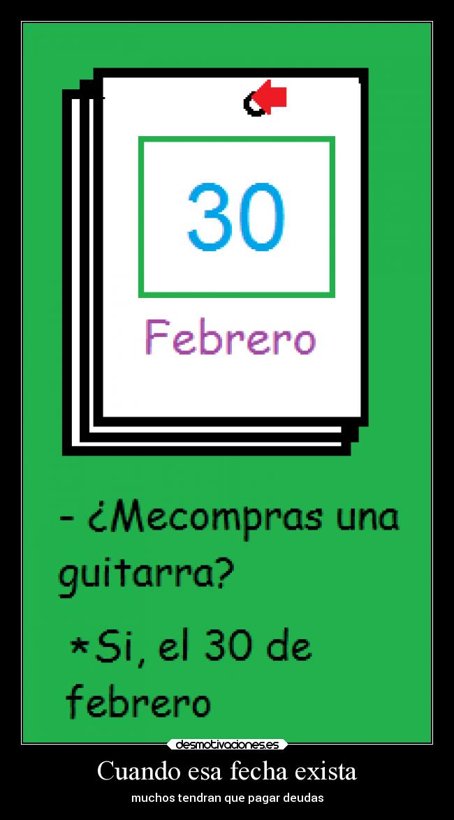 Cuando esa fecha exista - muchos tendran que pagar deudas
