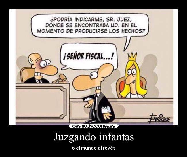 Juzgando infantas - o el mundo al revés