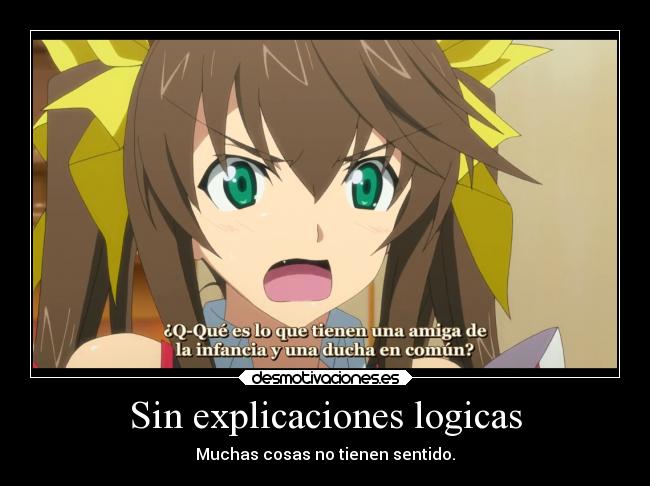 Sin explicaciones logicas - Muchas cosas no tienen sentido.