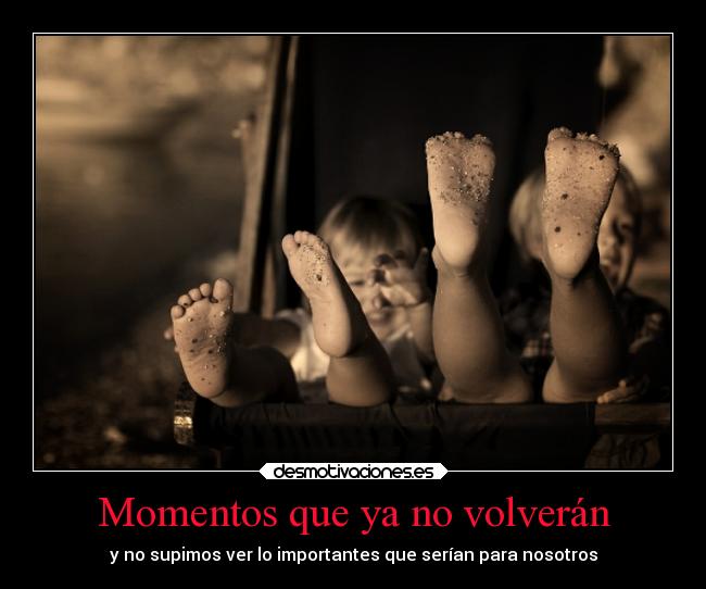 Momentos que ya no volverán -