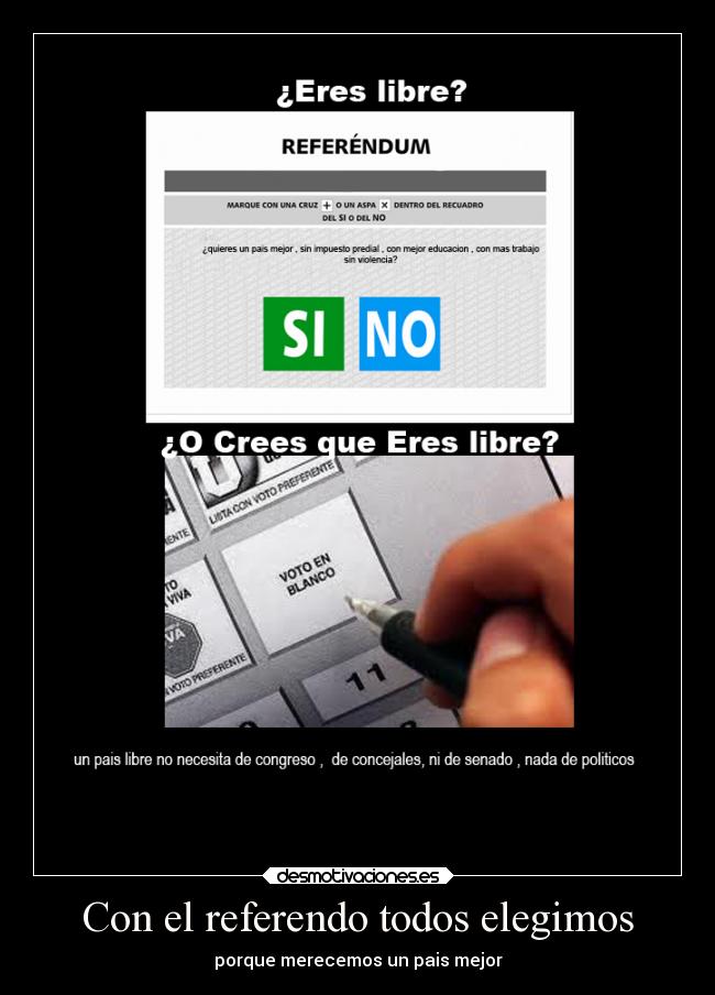 Con el referendo todos elegimos - porque merecemos un pais mejor