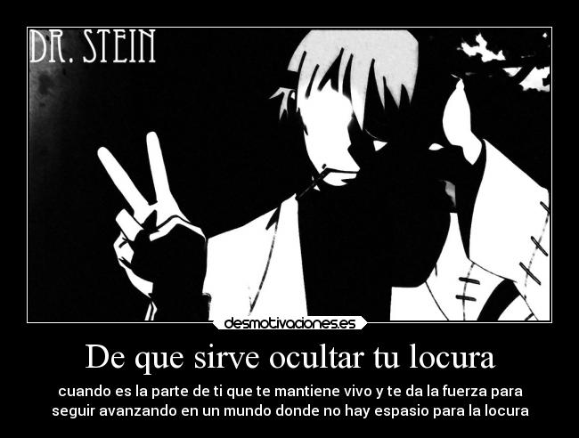 De que sirve ocultar tu locura -