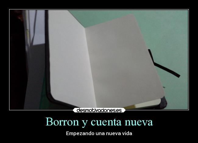 Borron y cuenta nueva - Empezando una nueva vida