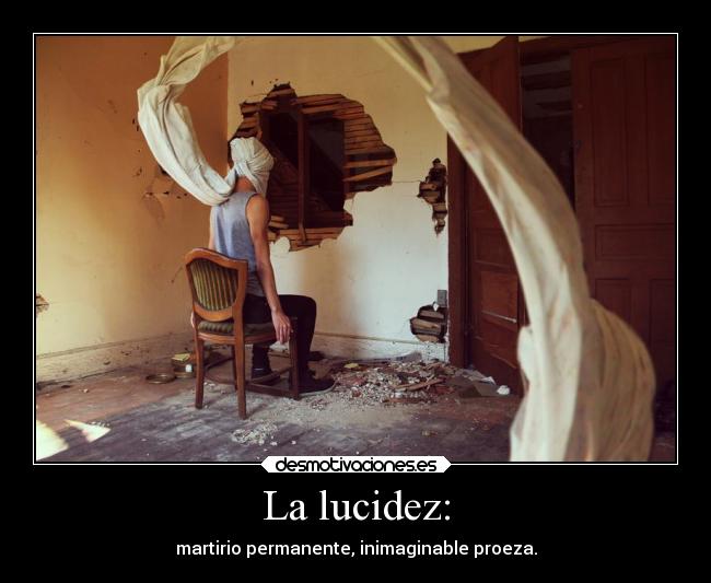 carteles locura lucidez martirio desmotivaciones