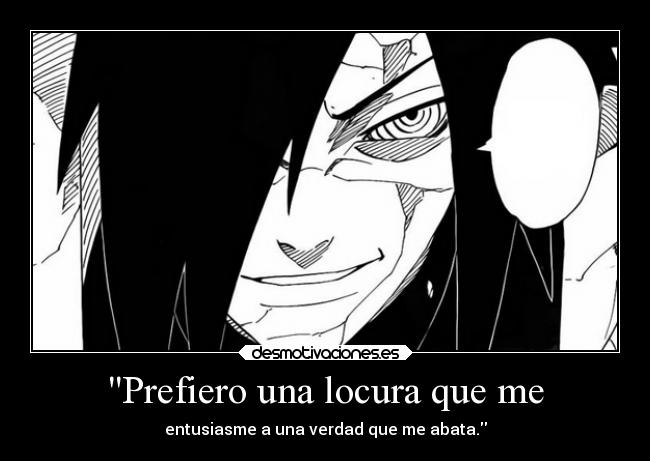 carteles locura sonrisa anime locura prefiero entusiasme verdad abata manga madara uchiha desmotivaciones