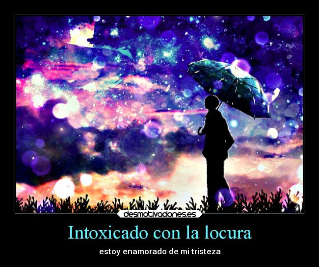 Intoxicado con la locura -