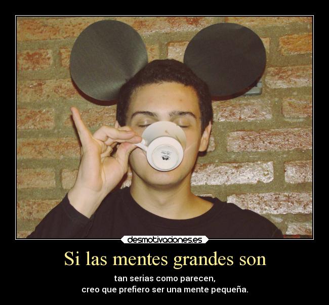 Si las mentes grandes son - 