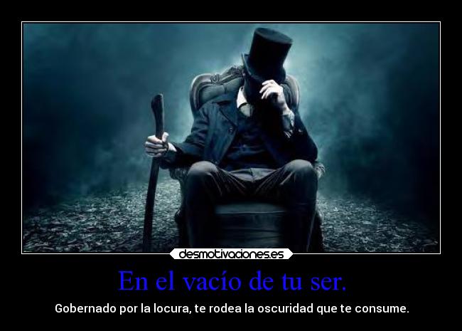 En el vacío de tu ser. - 