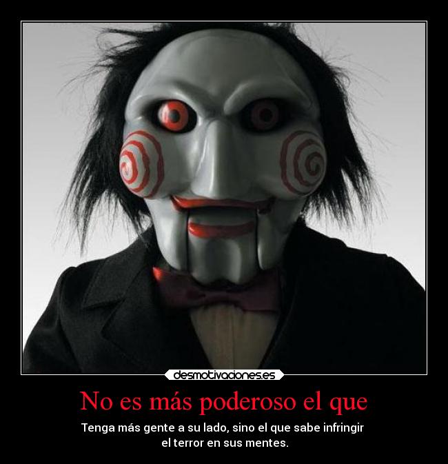 No es más poderoso el que - 