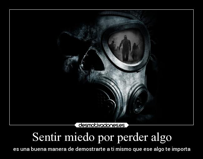 Sentir miedo por perder algo -
