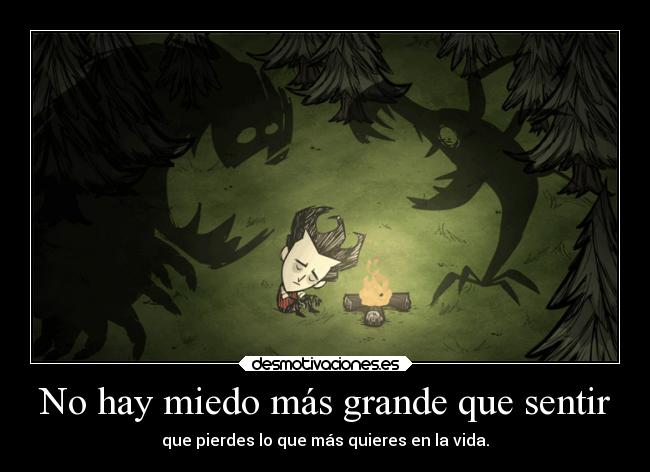 No hay miedo más grande que sentir -