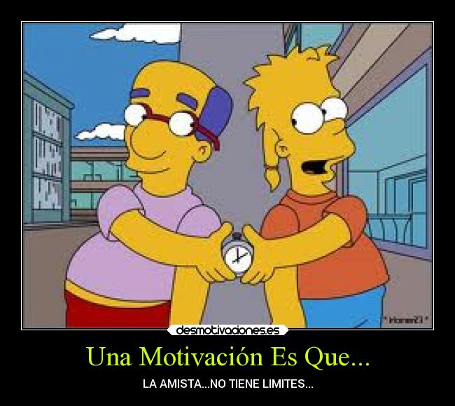 Una Motivación Es Que... - LA AMISTA...NO TIENE LIMITES...