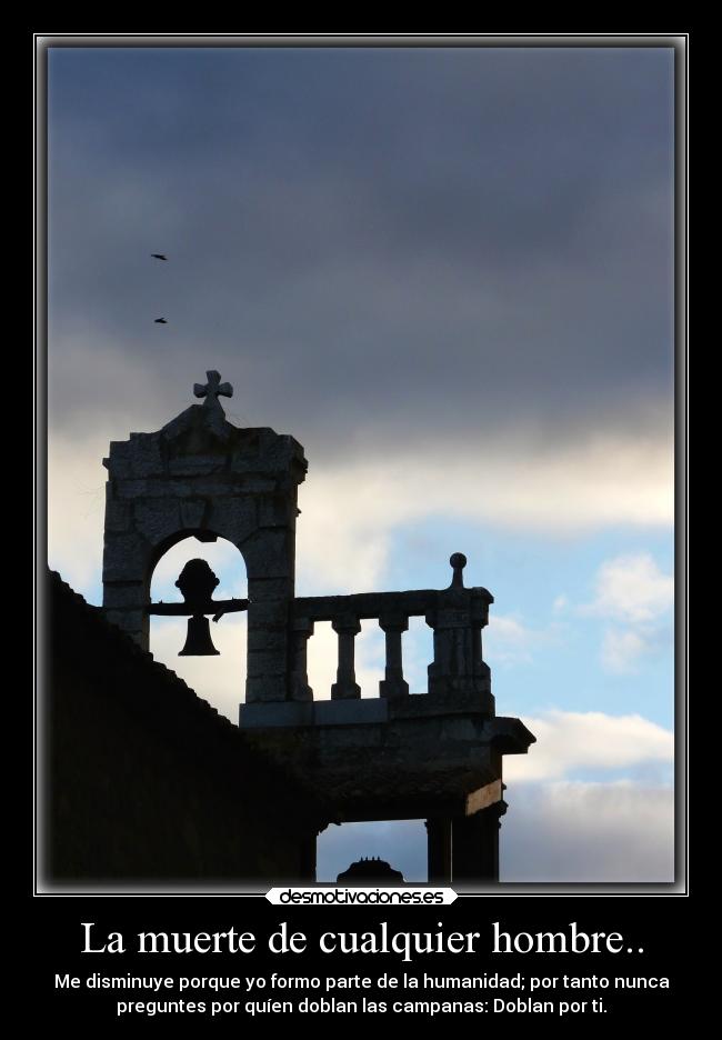 La muerte de cualquier hombre.. -