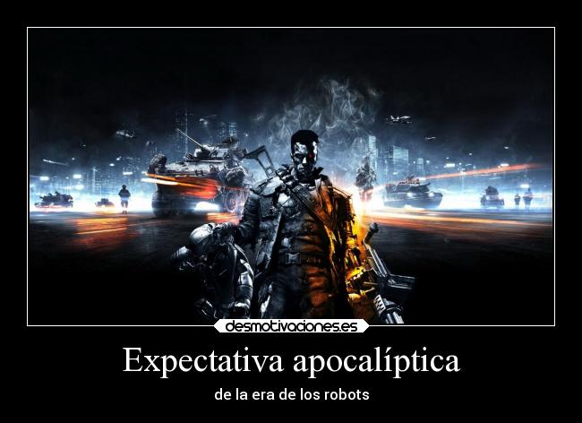 Expectativa apocalíptica - de la era de los robots