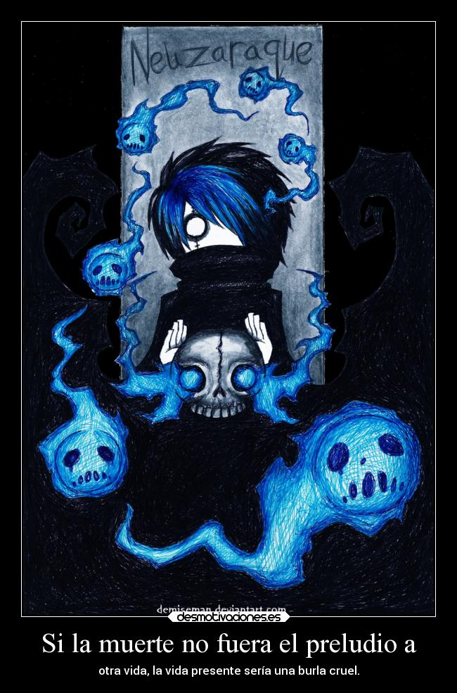 Si la muerte no fuera el preludio a - otra vida, la vida presente sería una burla cruel.