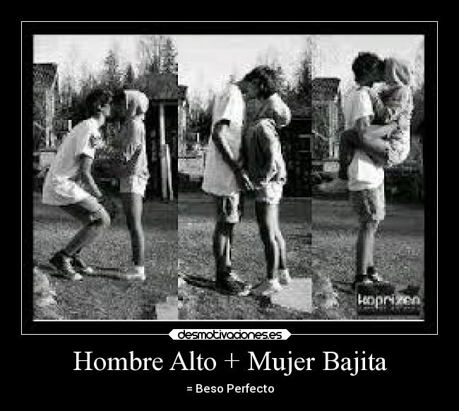 Hombre Alto + Mujer Bajita - = Beso Perfecto