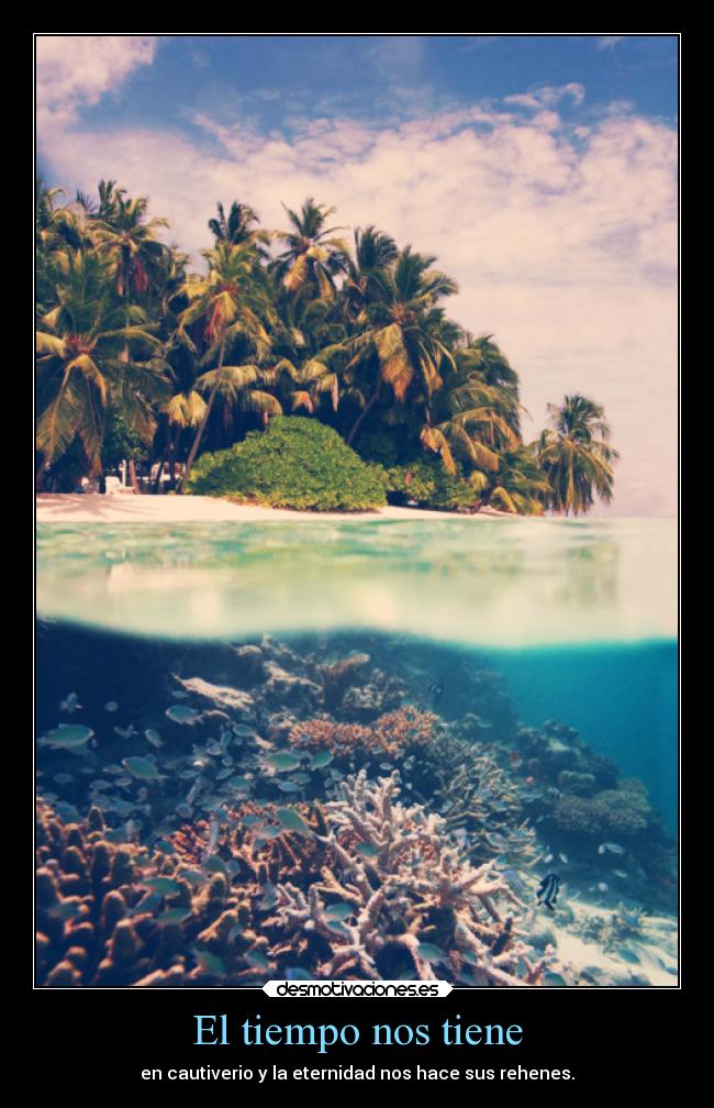 El tiempo nos tiene -