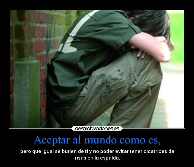 Aceptar al mundo como es, - 