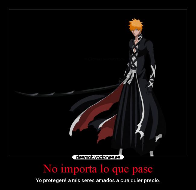 carteles mundo deseos sentimientos vida familia amigos amor anime bleach desmotivaciones