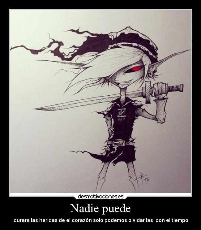 Nadie puede - curara las heridas de el corazón solo podemos olvidar las con el tiempo