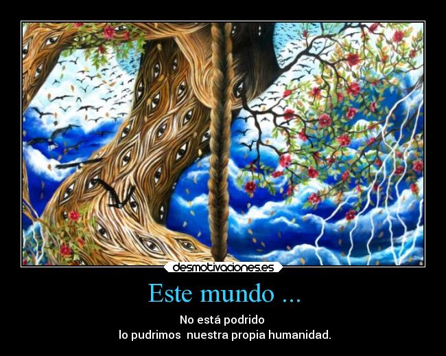 Este mundo ... -